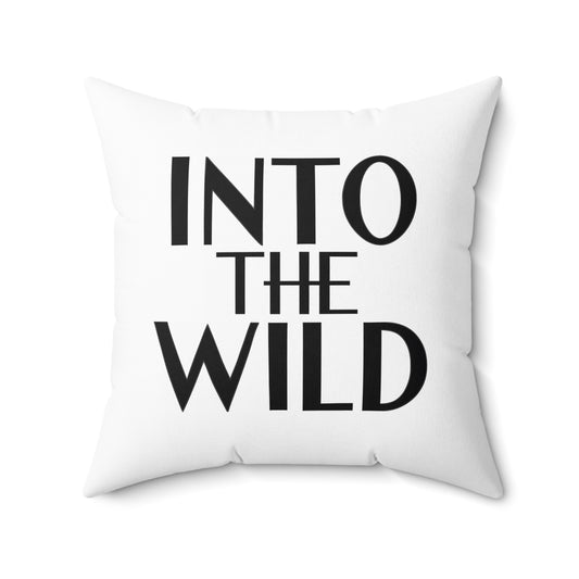 Typography Square Pillow, Unique Home Decor, INTO THE WILD Design, Decorative Cushion, Living Room Accent, Gift for Nature Lover, Spun - LOLA VEGAS ART