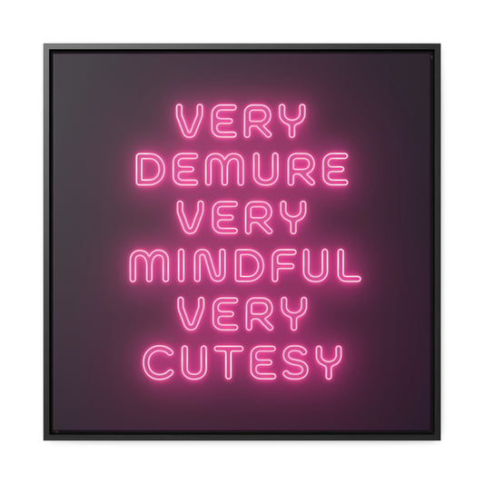 Trendy Quote Square Frame Canvas Wall Art for Fashionistas, Very Demure Very Mindful Very Cutesy, Fun Decor, Gallery Canvas Wraps, Home